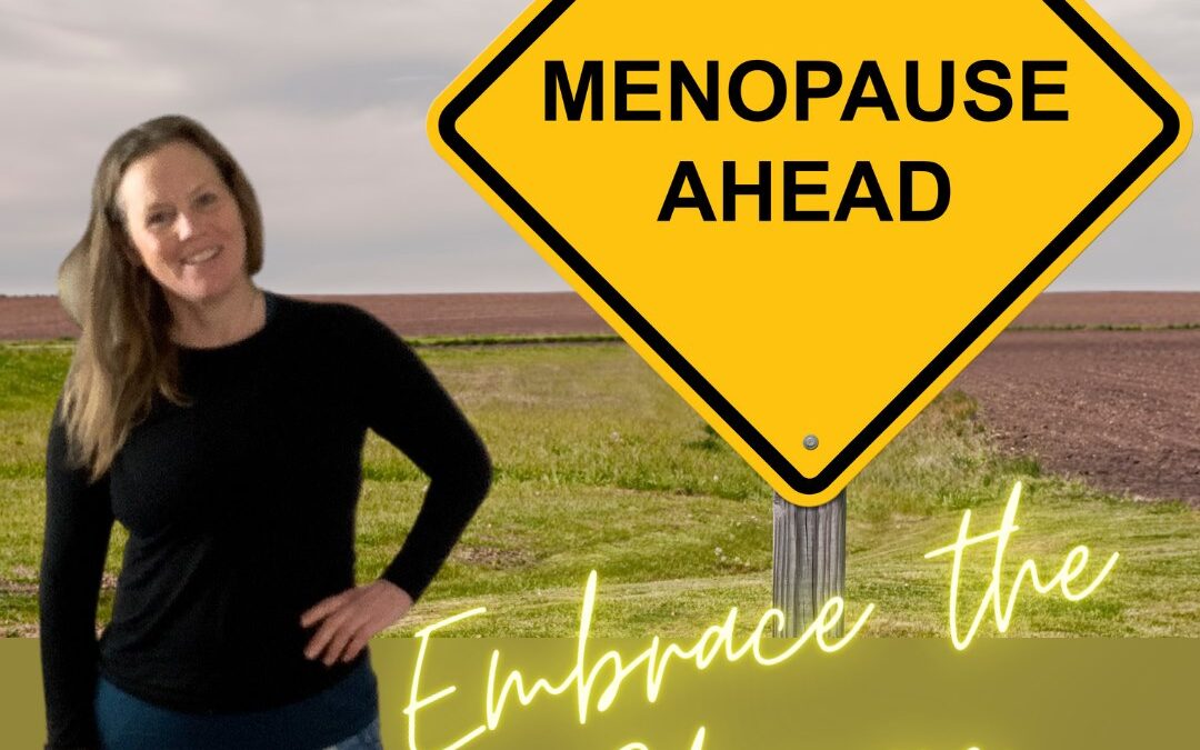 MENOPAUSE AHEAD …